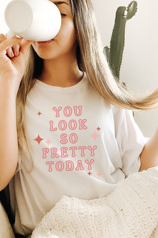 You Look So Pretty Graphic Tee
