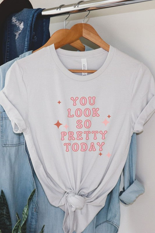You Look So Pretty Graphic Tee
